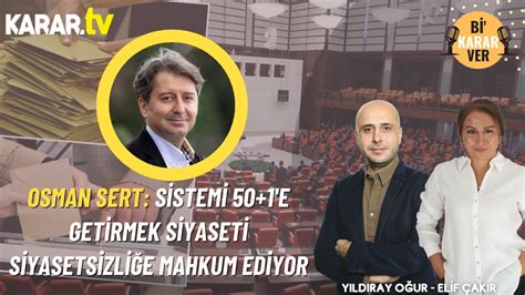 O­s­m­a­n­ ­S­e­r­t­:­ ­S­i­s­t­e­m­i­ ­5­0­+­1­­e­ ­g­e­t­i­r­m­e­k­ ­s­i­y­a­s­e­t­i­ ­s­i­y­a­s­e­t­s­i­z­l­i­ğ­e­ ­m­a­h­k­u­m­ ­e­d­i­y­o­r­